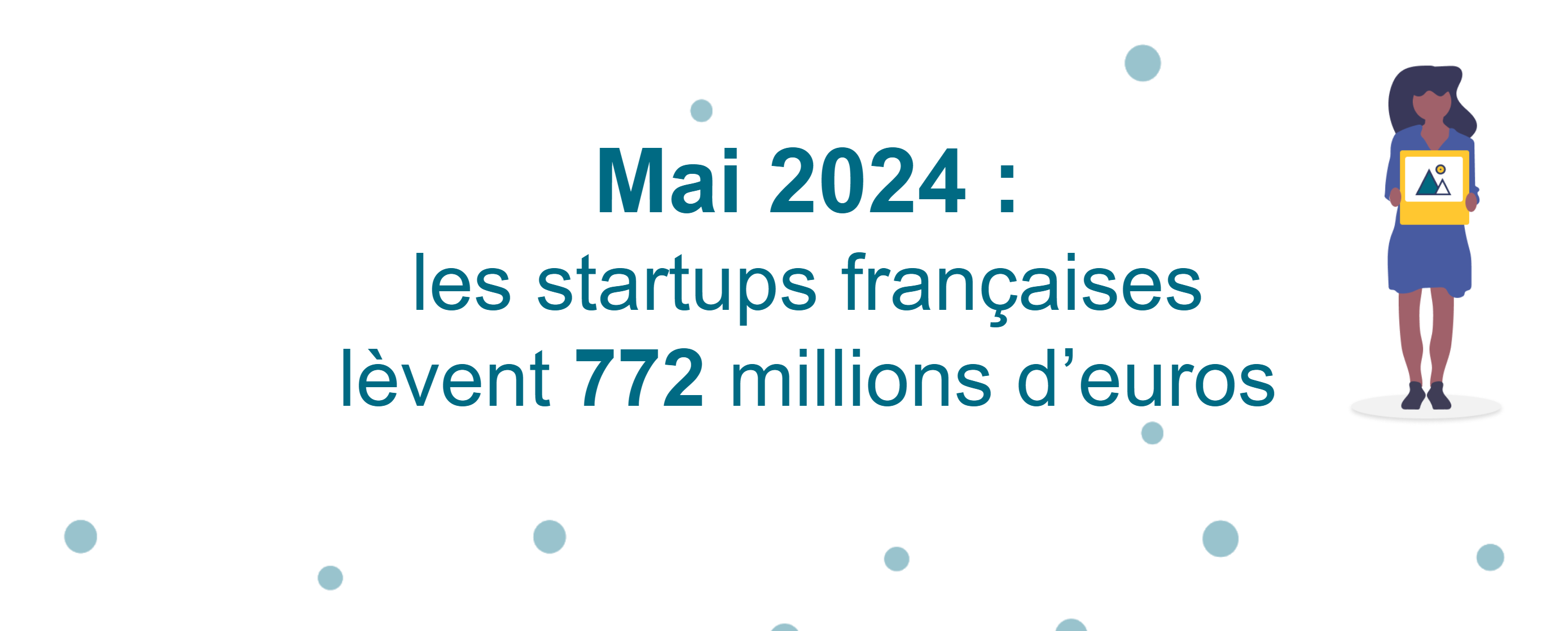 Mai 2024 : les startups françaises lèvent 772 millions d’euros